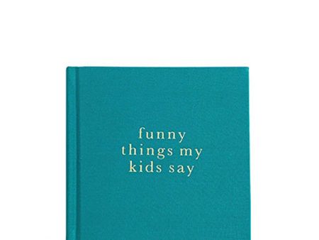 Write To Me  Funny Things My Kids Say  Journal - Jade Online Hot Sale