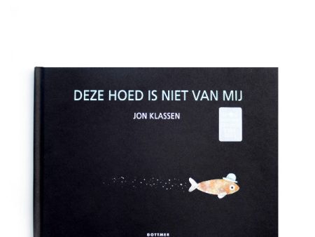 Deze Hoed Is Niet Van Mij by Jon Klassen - Dutch For Cheap