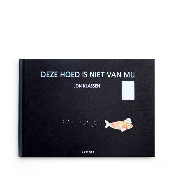 Deze Hoed Is Niet Van Mij by Jon Klassen - Dutch For Cheap